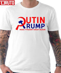 Putin Trump Make Tyranny Great Again Unisex T-Shirt