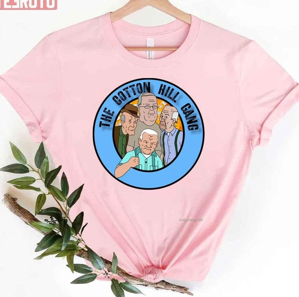 The Cotton Hill Gang Funny King Of The Hill Unisex T-Shirt