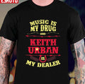 Music Is My Drug And Keith Urban Is My Dealer Unisex T-Shirt