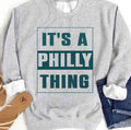 Philadelphia Trending It's A Philly Thing Unisex Sweatshirt