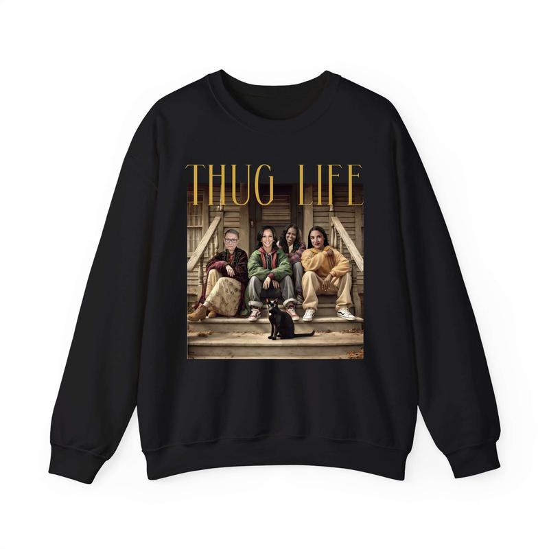 Thug Life Kamala Sweatshirt and Hoodie, Women Rights Sweatshirt, Feminist Hoodie, Unisex Shirt