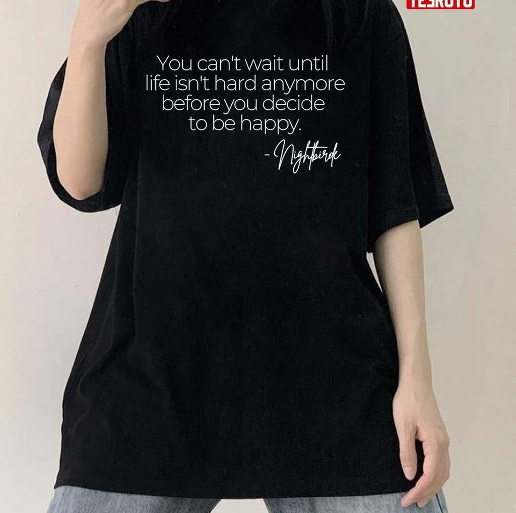 Nightbirde Inspirational Quote Unisex T-Shirt