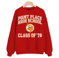 Point Place High School Class Of 78 Unisex Sweatshirt