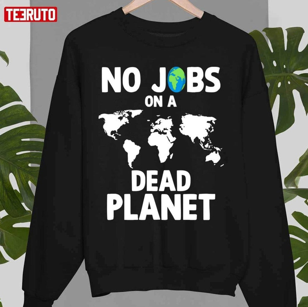No Jobs On A Dead Planet Unisex T-Shirt