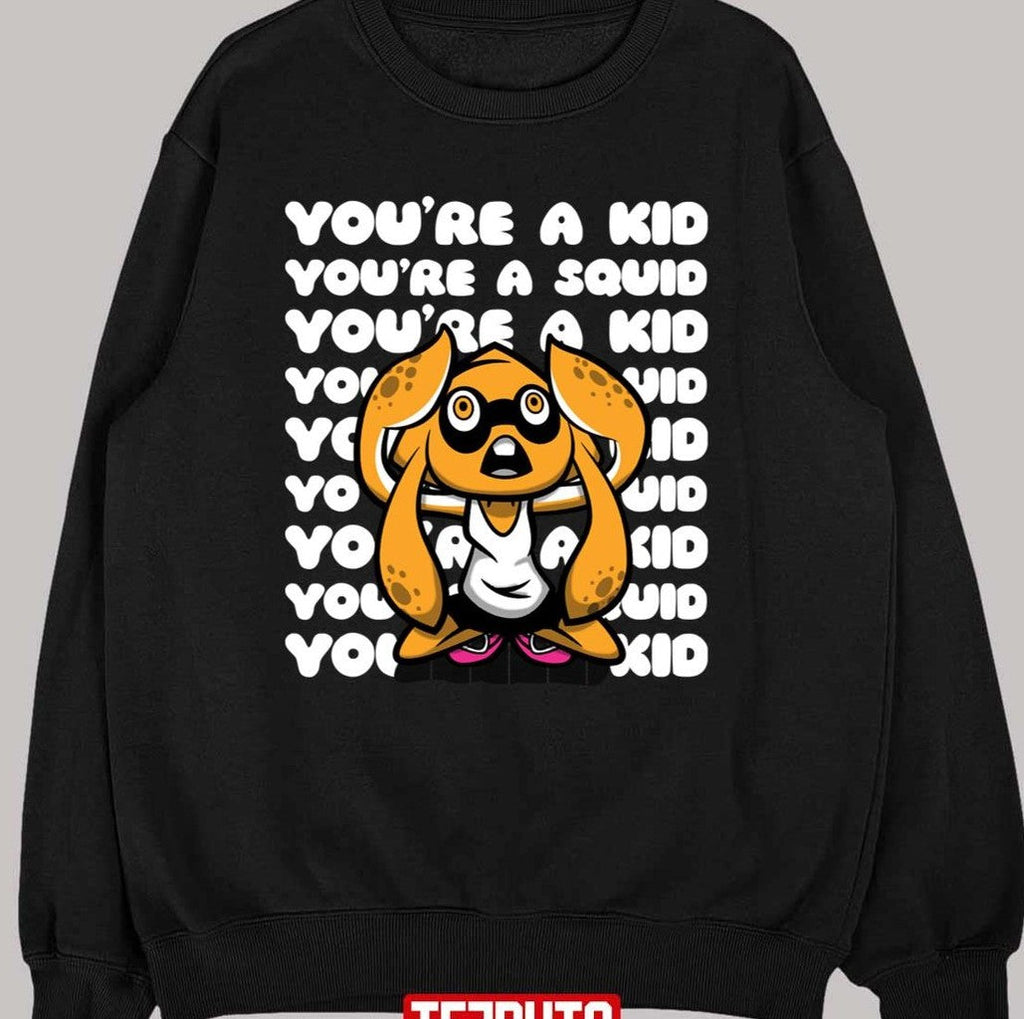 Nate Wants To Battle Youre A Kid You're A Squid Splatfest Splatoon Unisex T-shirt