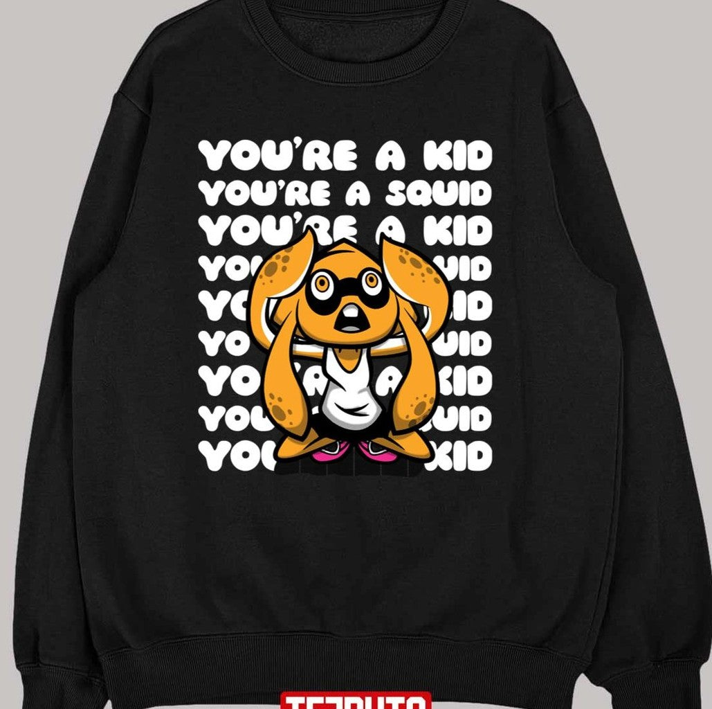 Nate Wants To Battle Youre A Kid You're A Squid Splatfest Splatoon Unisex T-shirt