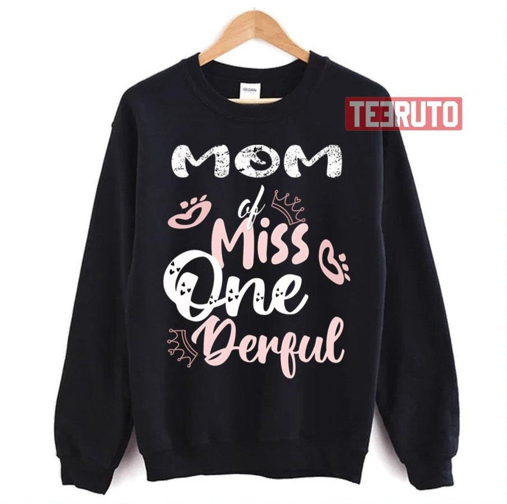 Mom Of Miss Onederful 1st Birthday First One Unisex Sweatshirt