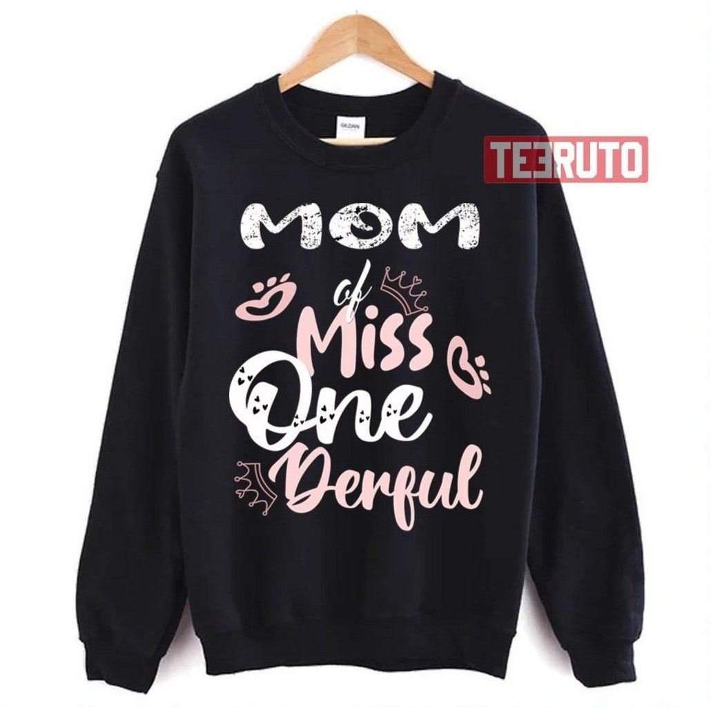 Mom Of Miss Onederful 1st Birthday First One Unisex Sweatshirt