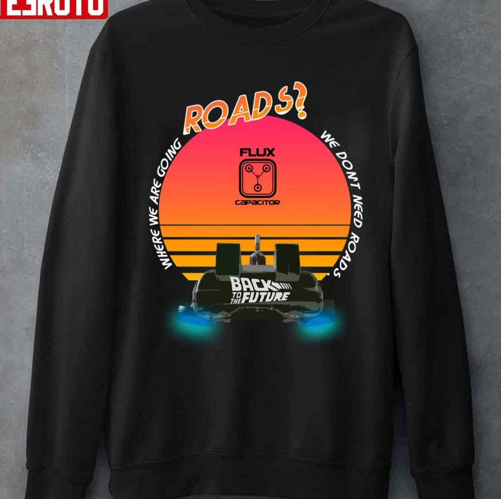 Roads Delorean Back To The Future Movies Unisex T-shirt
