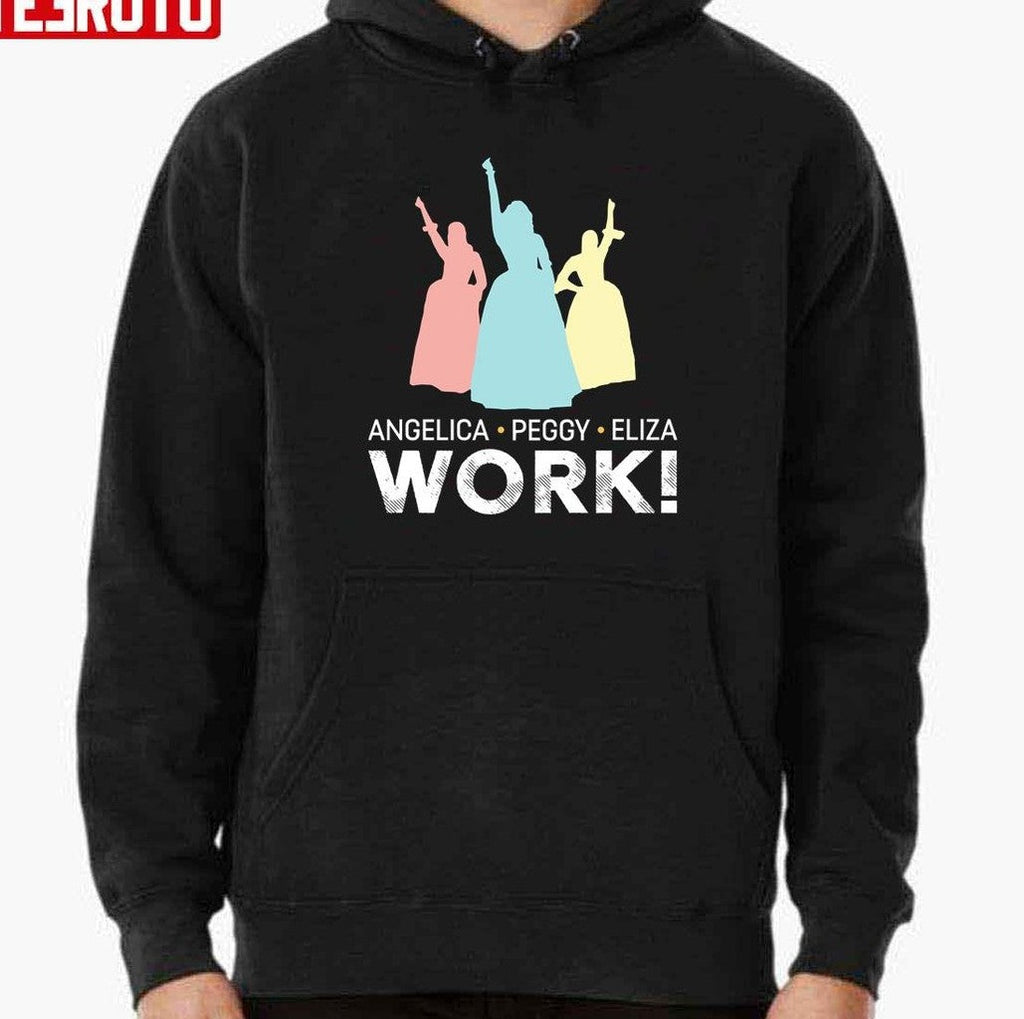 Angelica Eliza And Peggy Work Schuyler Sisters Hamilton Unisex Sweatshirt