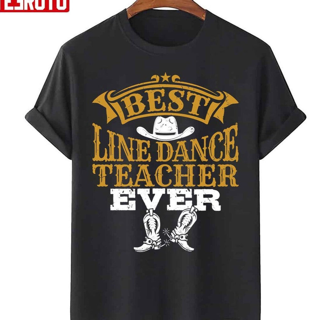 Best Line Dance Teacher Ever Unisex T-Shirt