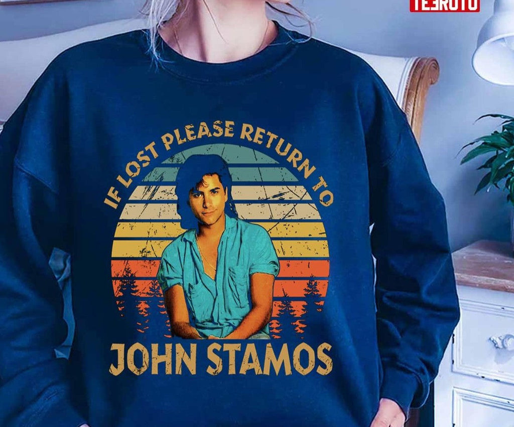 Proud John Stamos If Lost Please Return To Unisex T-Shirt