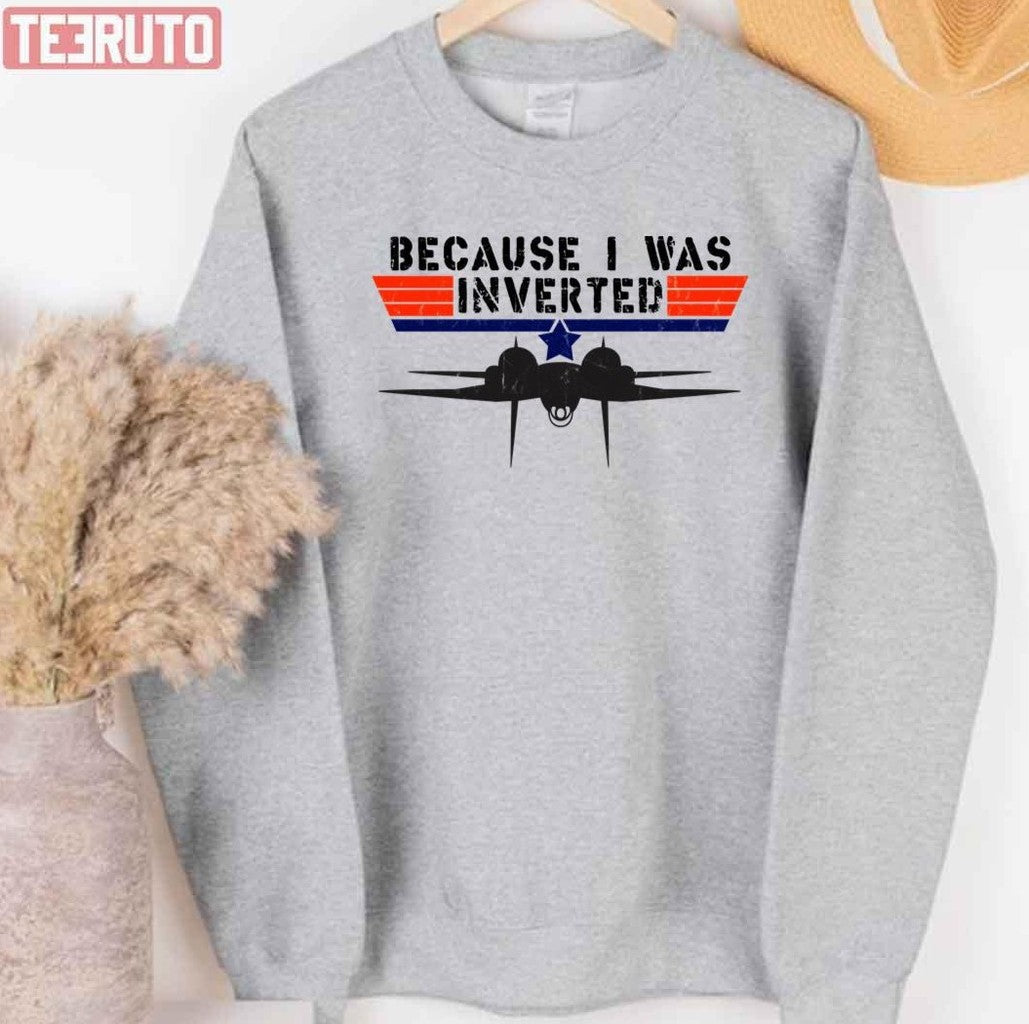 Because I Was Inverted Vintage Top Gun Unisex T-Shirt