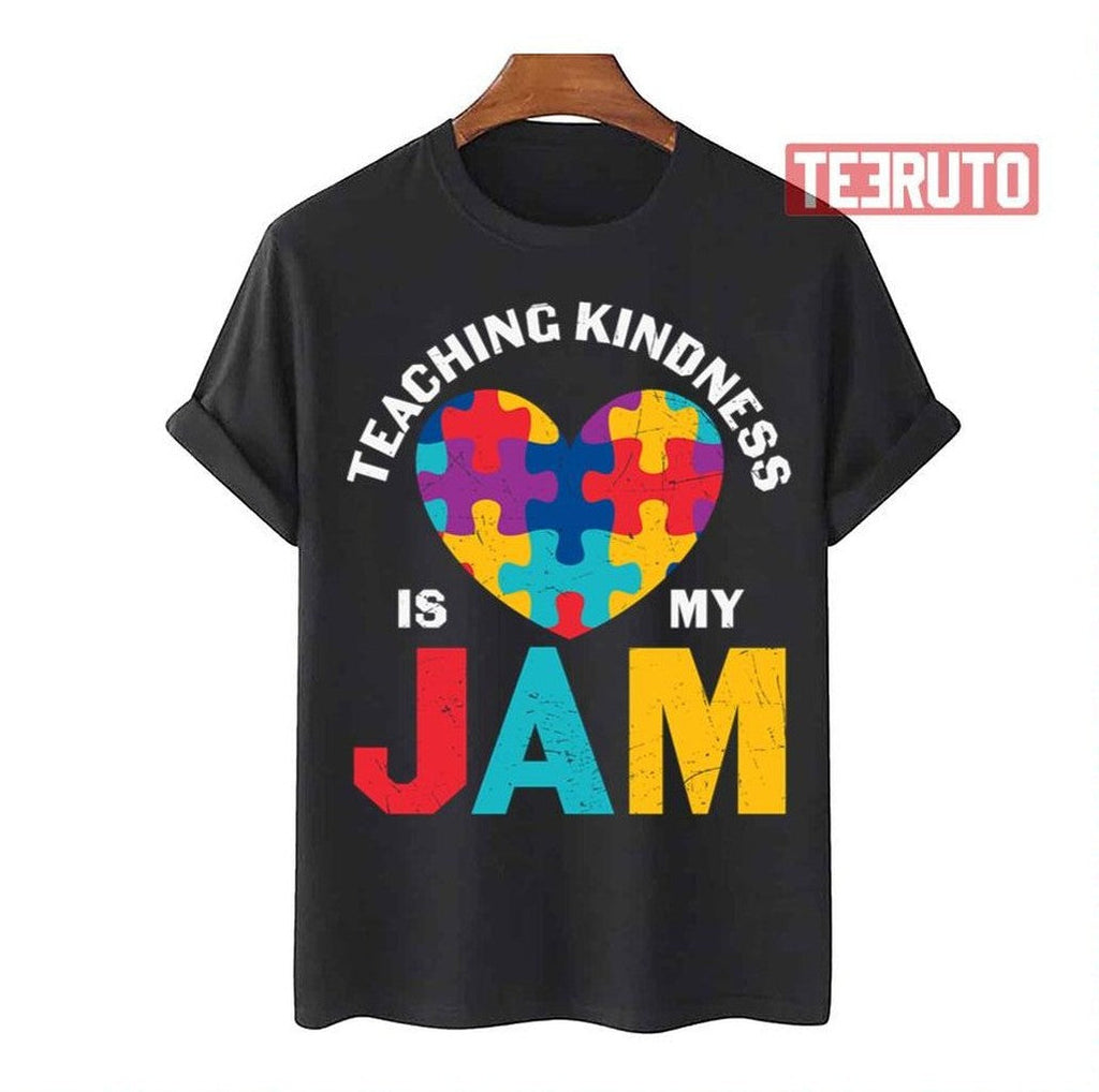 Autism Quote Teaching Kindness Is My Jam Inspire Unisex T-Shirt