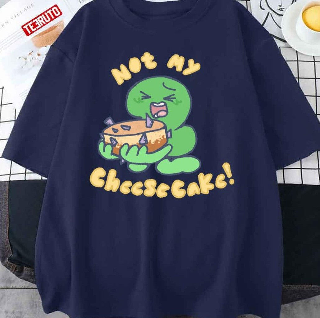 Not My Cheesecake! Tpot Unisex T-Shirt