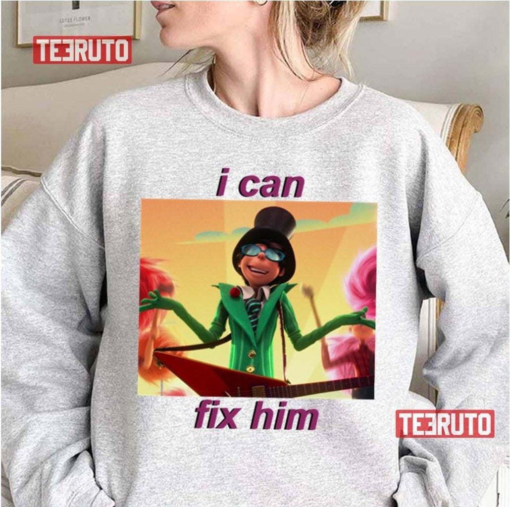 Onceler I Can Fix Him Unisex Sweatshirt