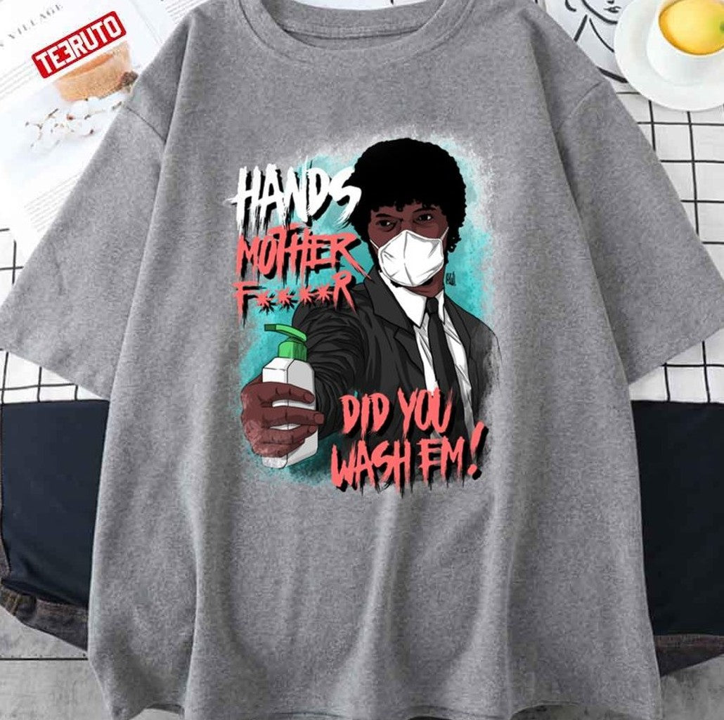 Samuel L. Jackson Hands Mother Fucker Did You Wash Em Funny Pulp Fiction Unisex T-Shirt