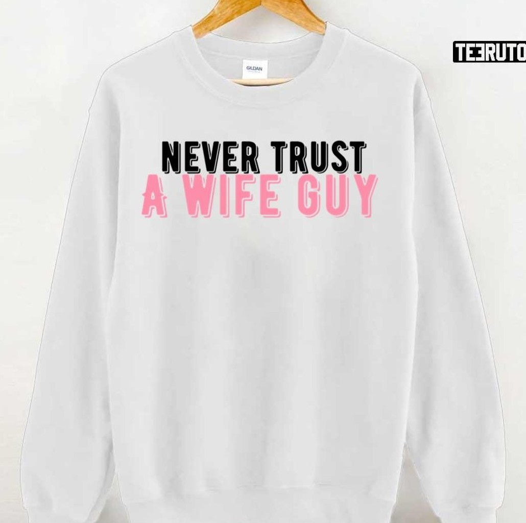 Never Trust A Wife Guy Try Guys Ned Fulmer Unisex T-Shirt