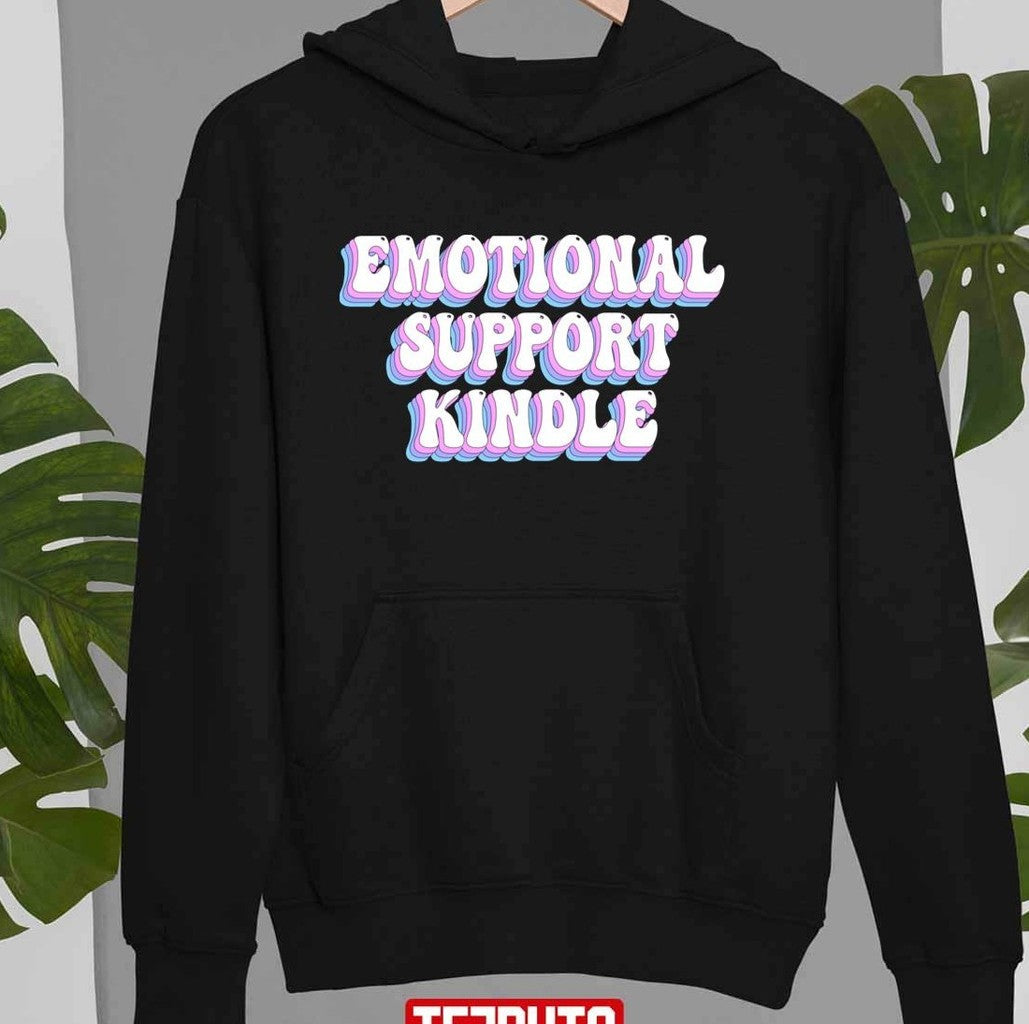 Quote Emotional Support Kindle Unisex T-Shirt