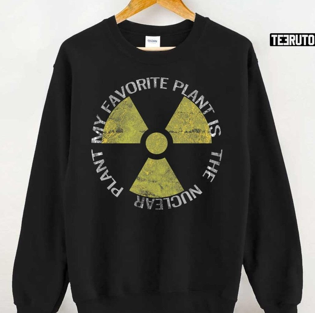 My Favorite Plant Is The Nuclear Plant Unisex T-Shirt