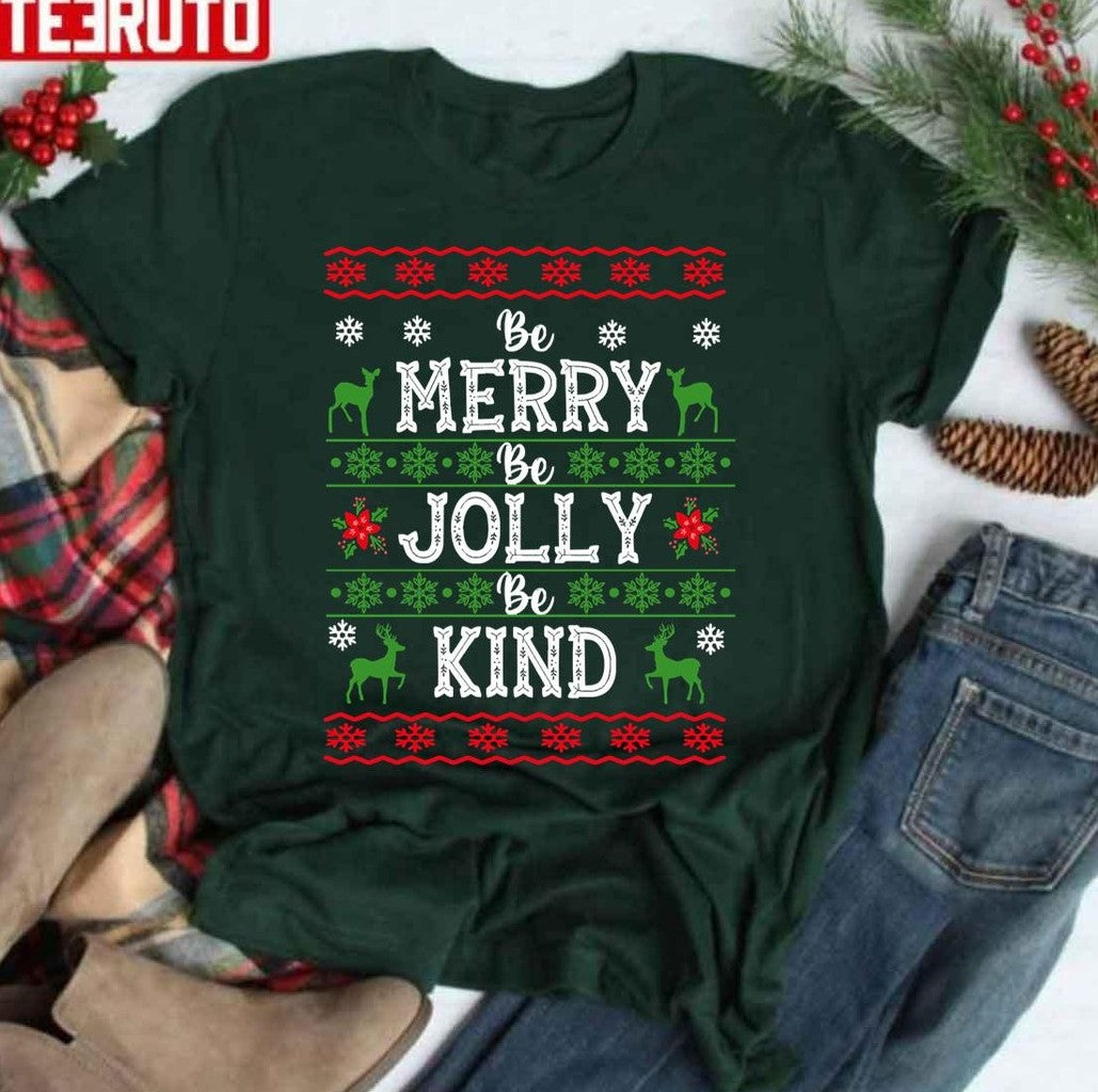 Be Merry Be Jolly Be Kind Ugly Christmas Unisex Sweatshirt