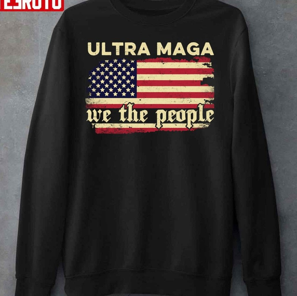 The Great Ultra Maga King Republican Anti Joe Biden We The People Unisex Sweatshirt