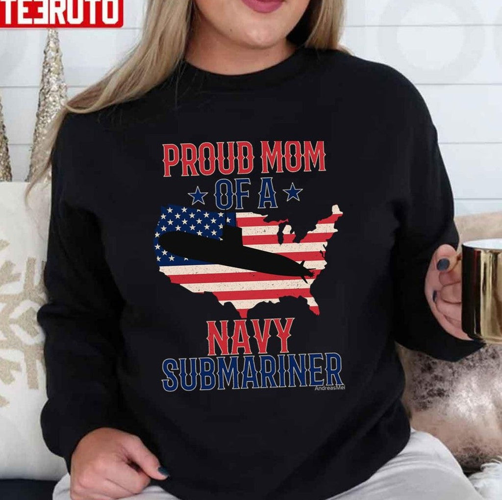 Submariner Submarines Veteran Military Proud Mom Of A Navy Submariner Submarine Day Unisex T-shirt