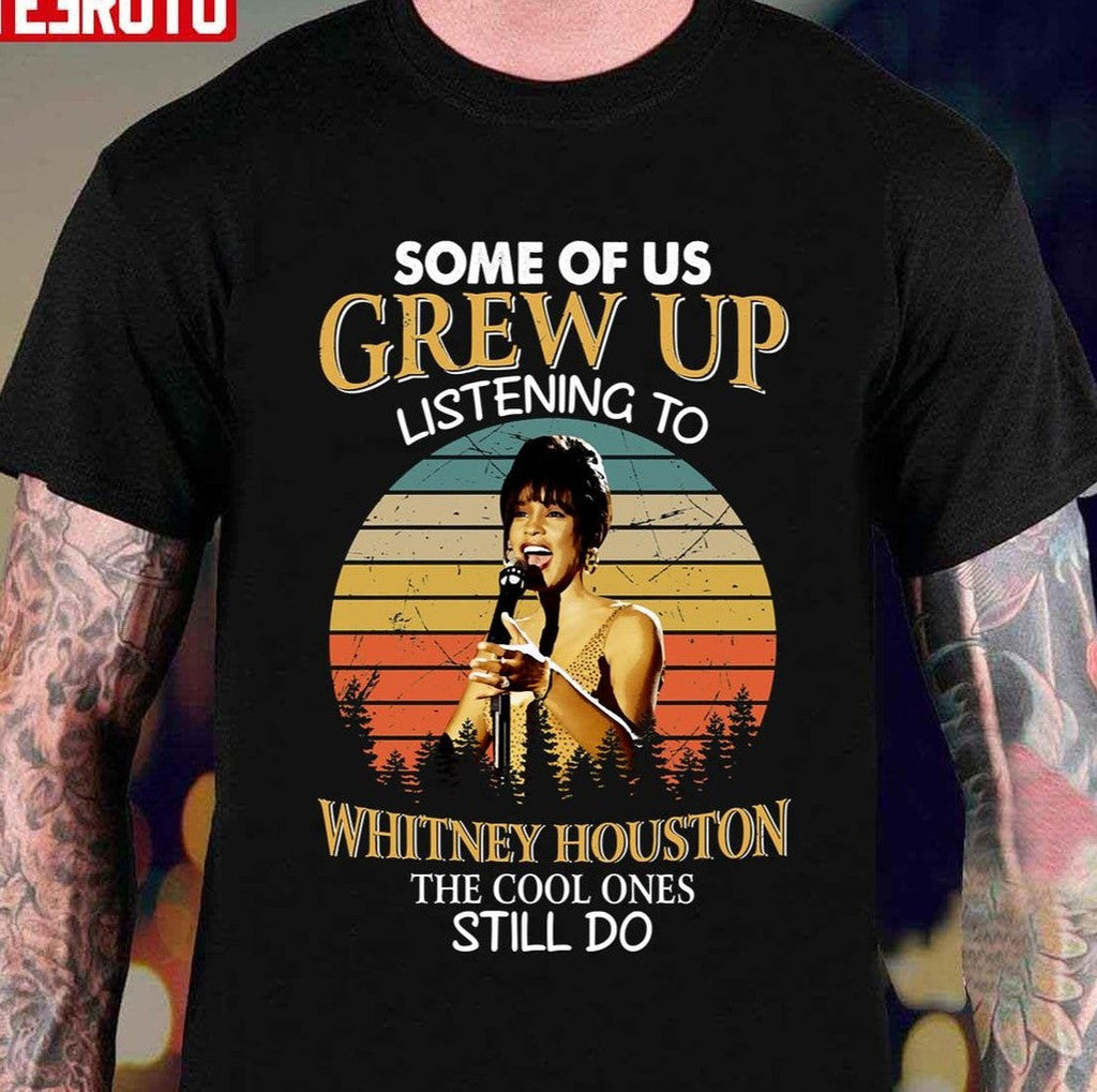 Some Of Us Grew Up Listening To Whitney Houston The Cool Ones Still Do Unisex Sweatshirt