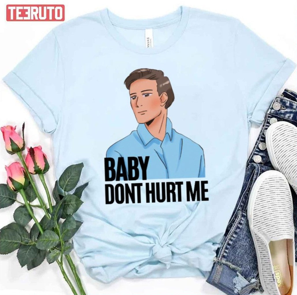 Baby Dont Hurt Me What Is Love Mike O'hearn Unisex T-Shirt