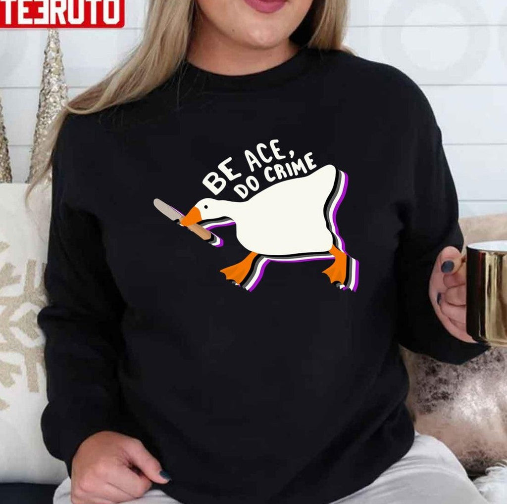 Be Ace Do Crime Untitled Goose Unisex T-Shirt