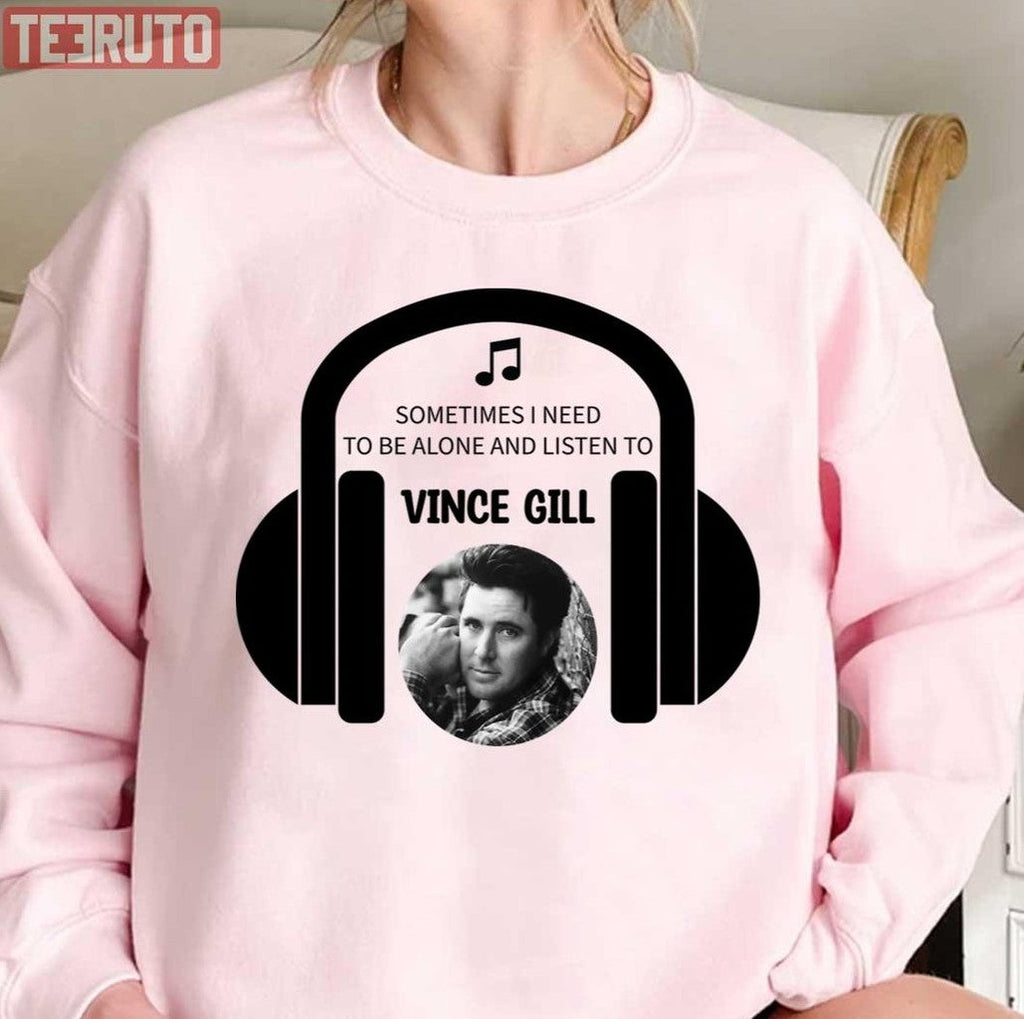 Sometimes I Need To Be Alone Vince Gill Unisex T-Shirt