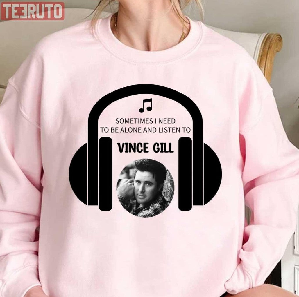 Sometimes I Need To Be Alone Vince Gill Unisex T-Shirt