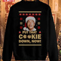 Arnold Schwarzenegger Put That Cookie Down Now Ugly Christmas Unisex Sweatshirt