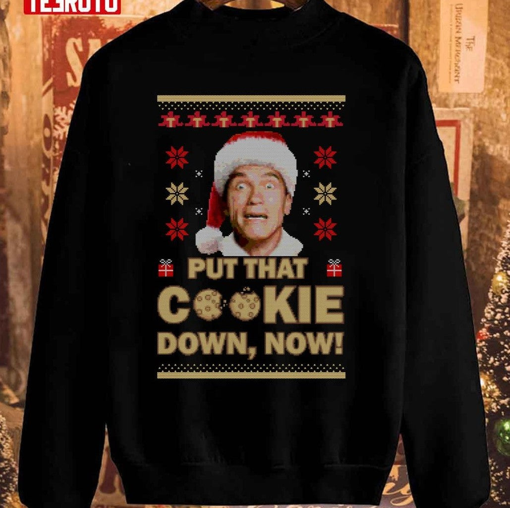 Arnold Schwarzenegger Put That Cookie Down Now Ugly Christmas Unisex Sweatshirt
