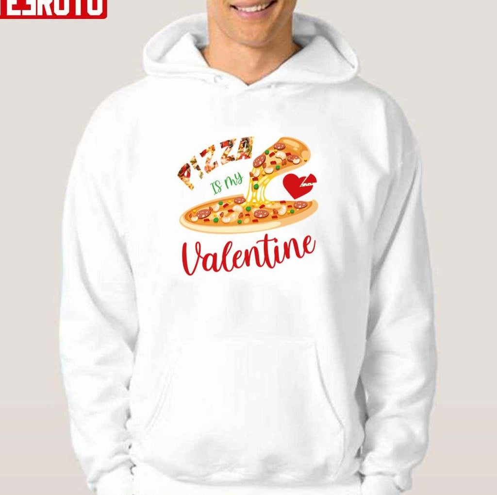Pizza Is My Valentine Funny Unisex T-Shirt