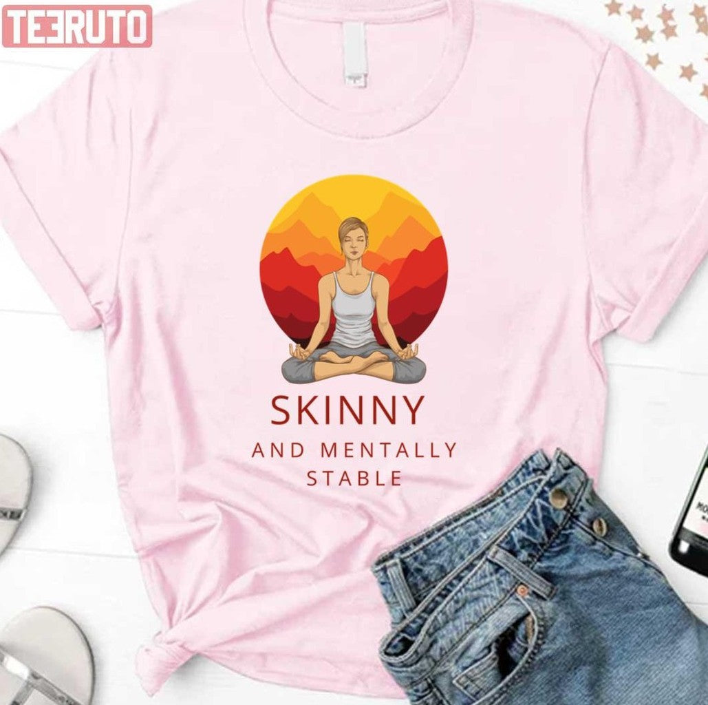 Skinny And Mentally Stable Quote Meditation Unisex Sweatshirt