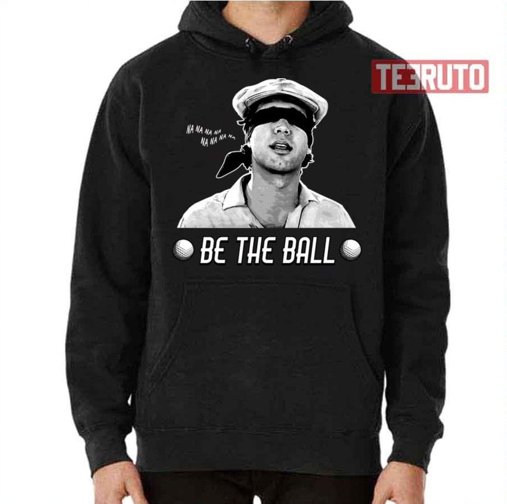 Be The Ball Caddyshack Unisex T-Shirt