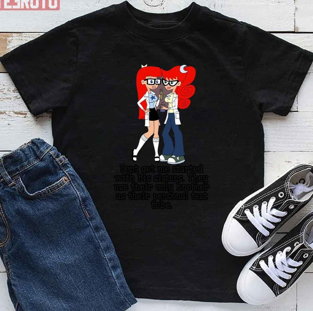 Sisters Quotes Johnny Test Unisex T-Shirt