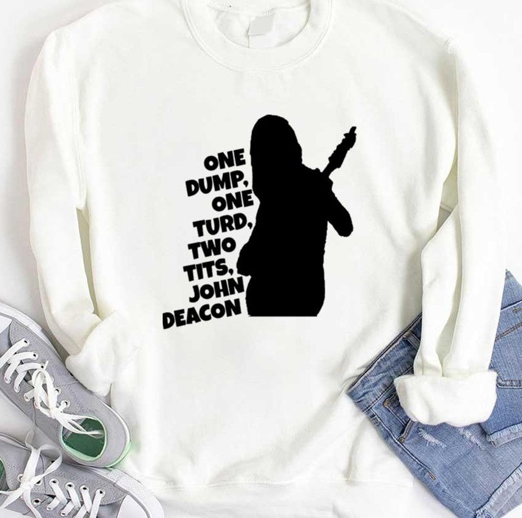 One Dump One Turd Two Tits John Deacon Unisex T-Shirt