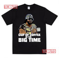 Big Time Quote Macho Man Randy Savage Unisex T-Shirt