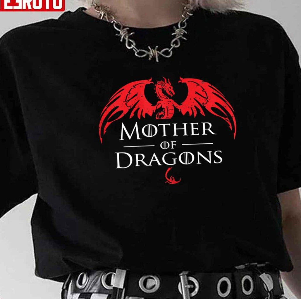 Mother Of Dragons Funny Mother's Day &amp; Mom Gift Unisex T-shirt