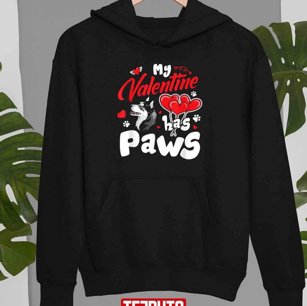 My Valentine Has Paws Husky Dog Unisex Sweatshirt