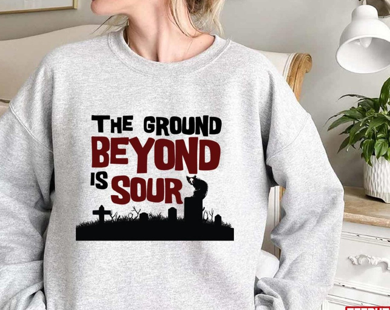 The Ground Beyond Is Sour Pet Sematary Unisex Sweatshirt