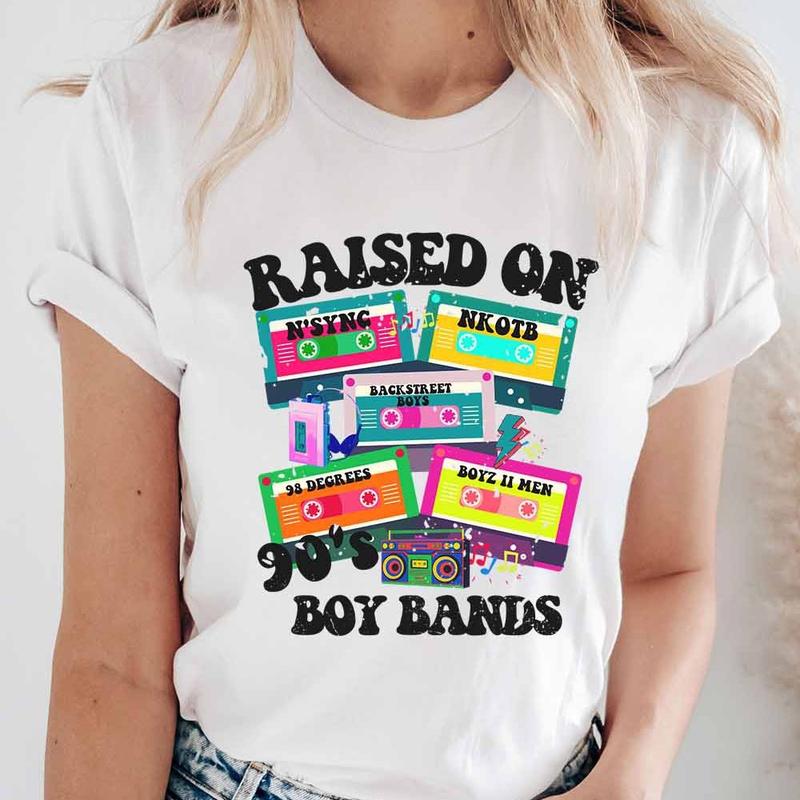 Raised On 90's Boy Bands Tshirt Sweatshirt, 90's Lover Shirt, Gift For 90's, Motivational Sweatshirt, Unisex Sweater Pullover Tee