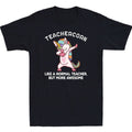 Teachercorn Like A Normal Teacher But More Awesome Unisex T-Shirt