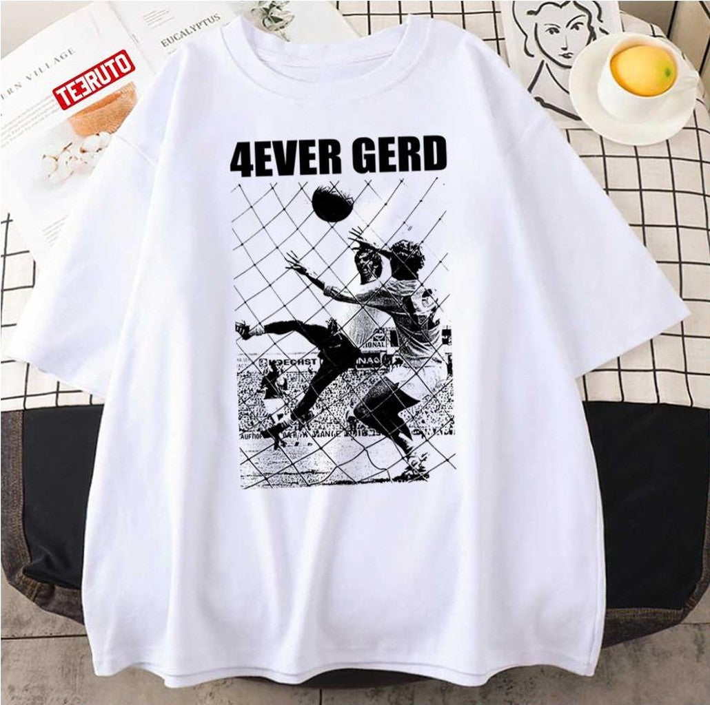 4ever Gerd Goal Franz Beckenbauer Unisex T-Shirt