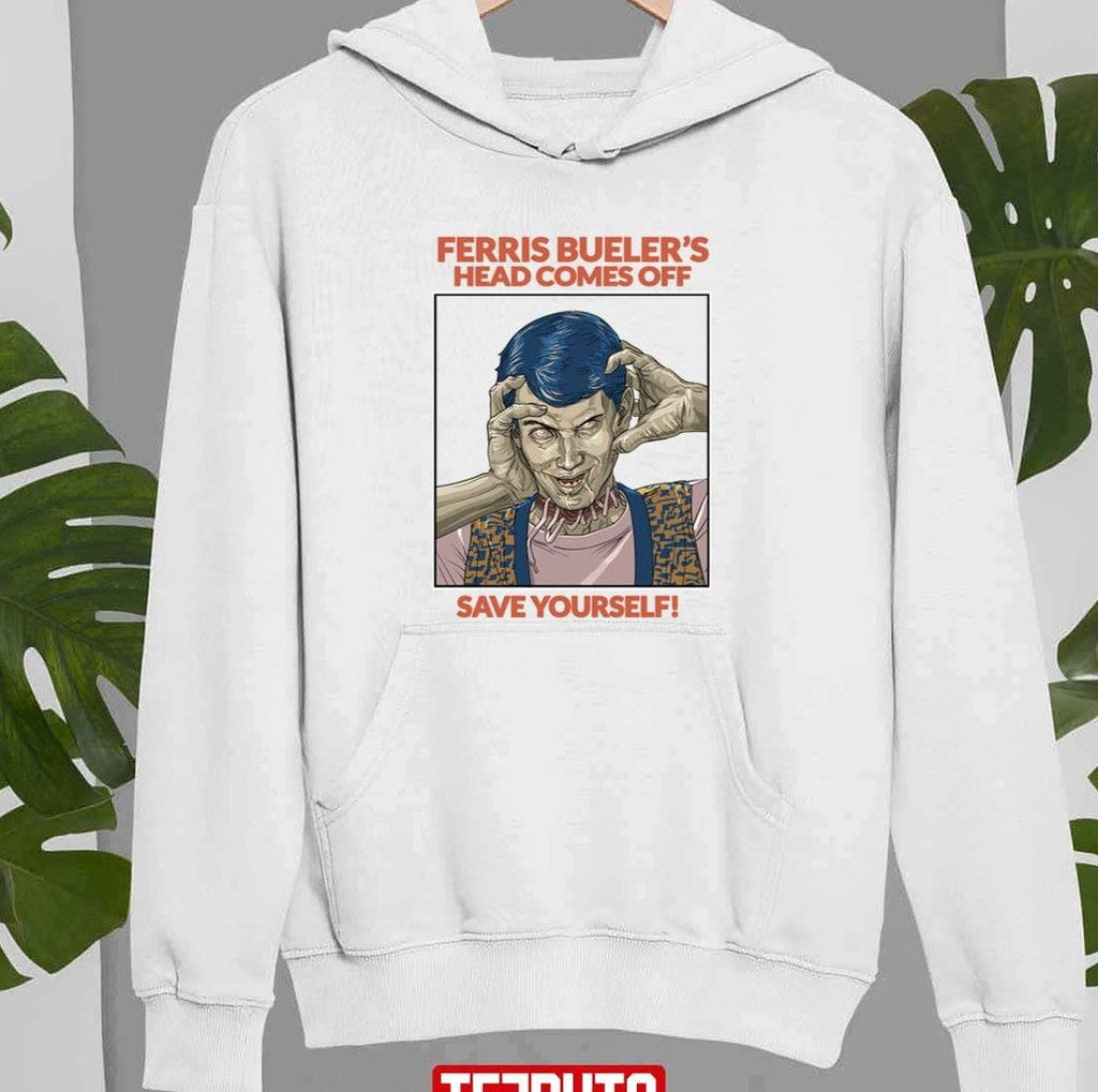 Save Yourself Ferris Bueller's Head Comes Off Unisex Sweatshirt
