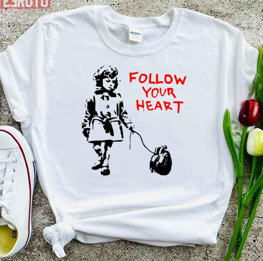 Banksy Follow Your Heart Unisex T-Shirt