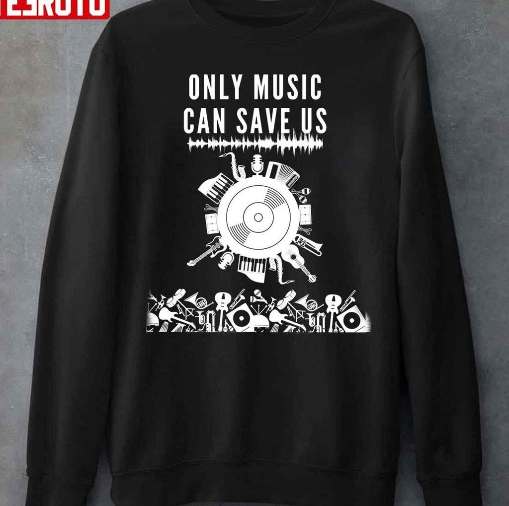 Only Music Can Save Us Unisex T-Shirt