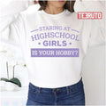 Staring At Highschool Girls Is Your Hobby Unisex Sweatshirt
